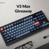 Keychron V3 Max Giveaway. 2 winners {WORLDWIDE} (2/26/2024)