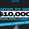 Anker Prime $10K Dream Desk Makeover (11/01/2024) {WORLDWIDE}